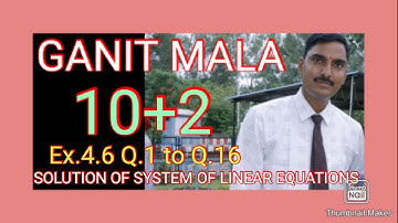 CLASS 12 MATHS(NCERT)#SOLUTION OF SYSTEM OF LINEAR EQUATION(EXERCISE 4.6)