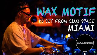 WAX MOTIF @ Club Space Miami - DJ SET presented by Link Miami Rebels