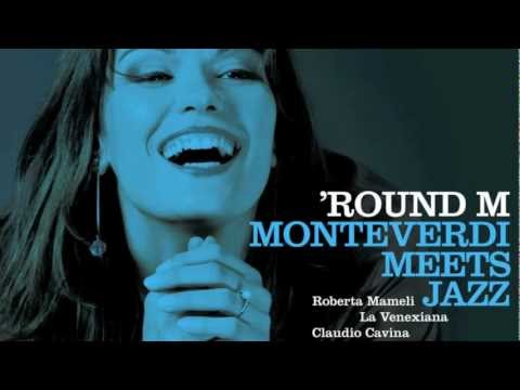 Monteverdi: Lamento Della Ninfa (La Venexiana + Jazz Trio)