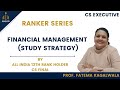 HOW TO STUDY FINANCIAL MANAGEMENT  | CS EXECUTIVE | | FTSM | RANKER SERIES |  FATEMA KAGALWALA