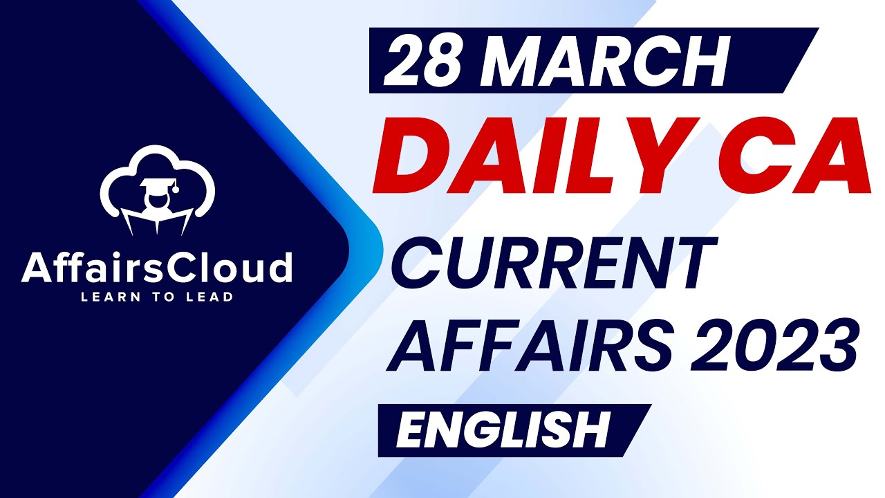 Current Affairs 28 March 2023 | English| By Vikas | Affairscloud For All Exams