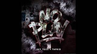 Sky Tecc - No Play Ft. Tafkid (Official Audio)