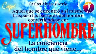 SUPERHOMBRE ~Cap.5 Encontrarte a ti mismo (1ra.parte)~ Carlos Álvarez Atrio