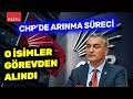 CHP'de arınma süreci il örgütlerine yansıdı! İsmi mutlak butlan davasında geçenler görevden alındı