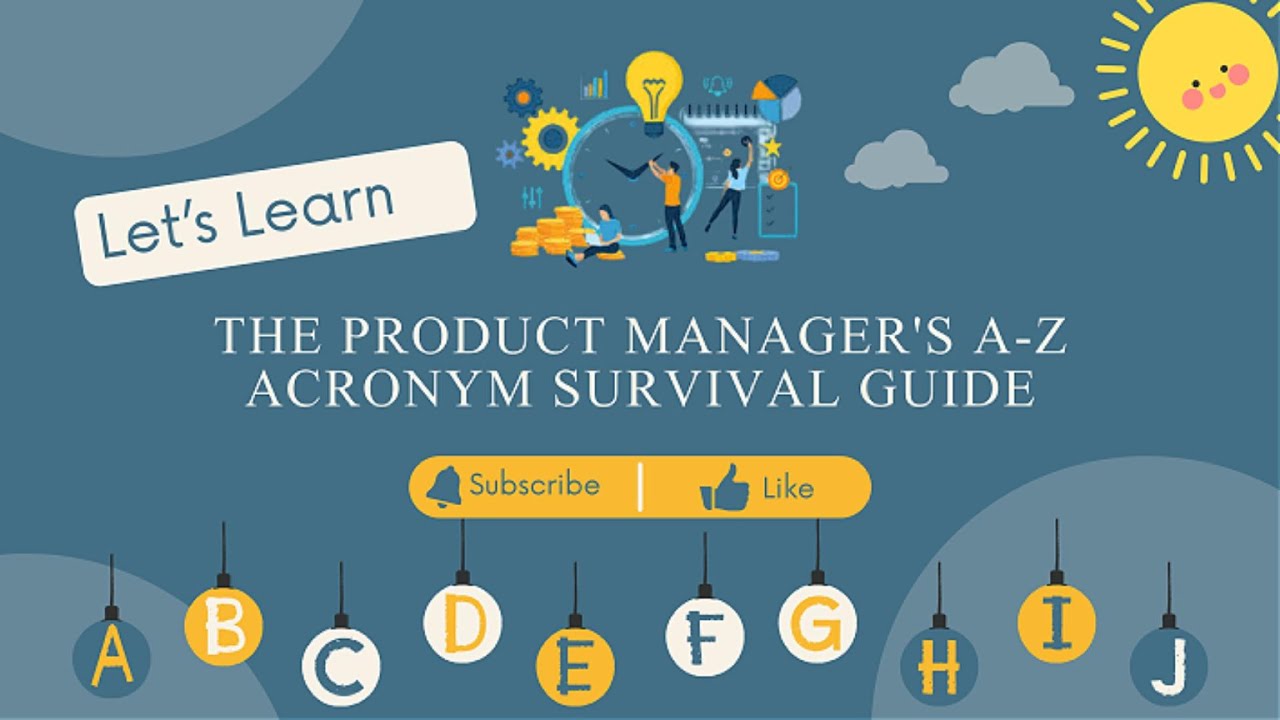 Product Management A-Z: The Ultimate Acronym Guide (A-N) | Back After 3 Weeks!