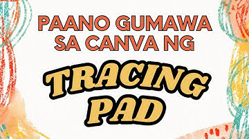 Paano Gumawa ng Tracing Pad sa Canva - Part 13