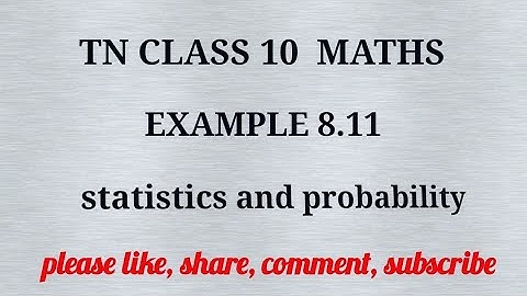 Tn 10 maths| example 8.11| state board | statistices and probability |chapter 8 |gmrrao maths |
