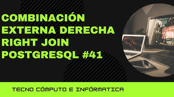 Combinación Externa Derecha   RIGHT JOIN   PostgreSQL   #41