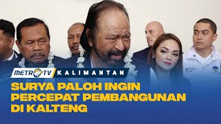 Surya Paloh Ingin Percepat Pembangunan di Kalteng