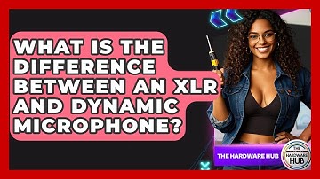What Is The Difference Between An XLR And Dynamic Microphone? - The Hardware Hub