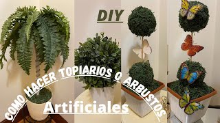 Ideas Como Hacer Topiarios O Arbustos Artificialesdecoración Veranos 2021