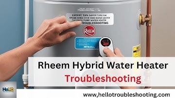 Rheem Hybrid Water Heater Fixes: Troubleshoot Like a Pro!