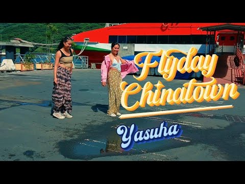 FLOWher | FLYDAY CHINATOWN - Yasuha