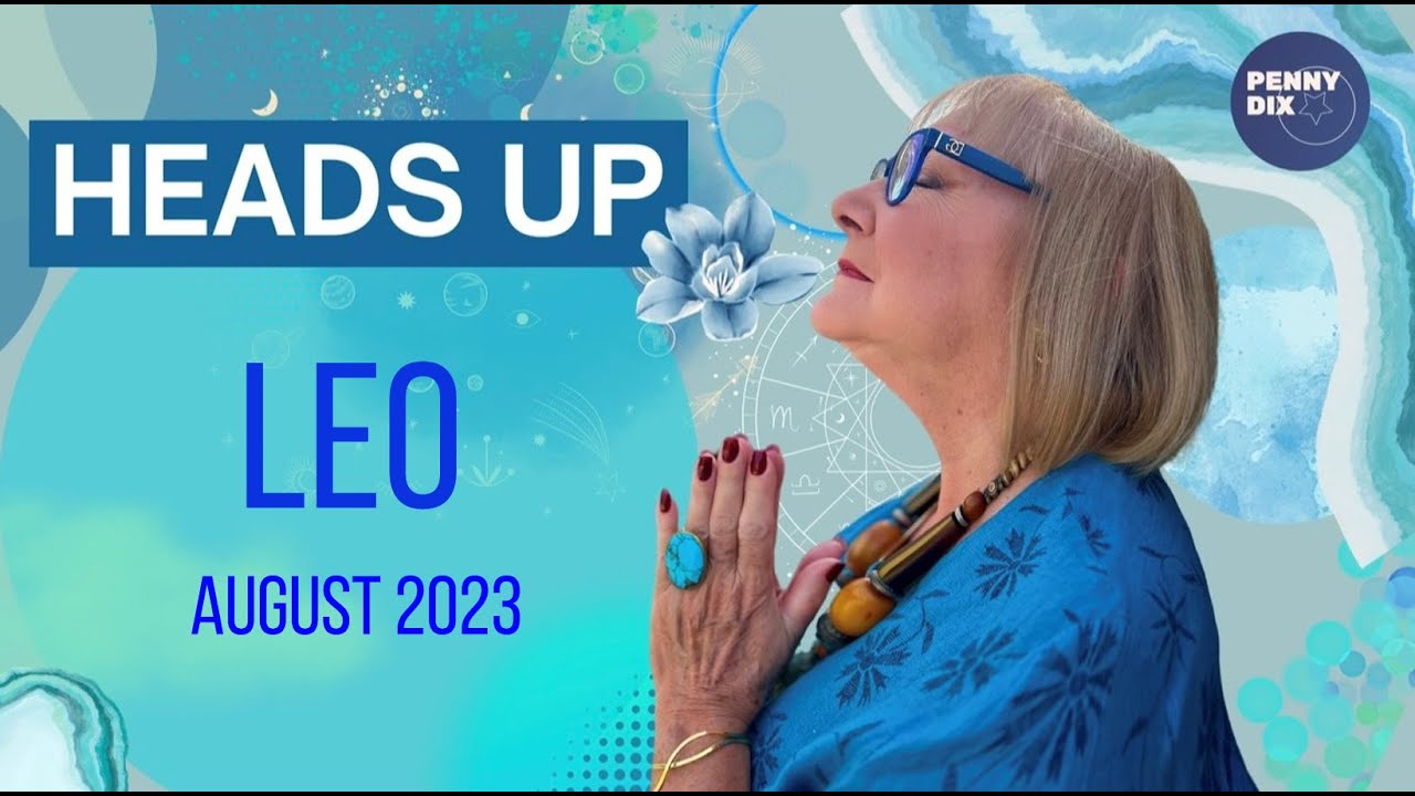 Leo   August 2023 Horoscope with Penny Dix