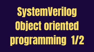 SystemVerilog Class Part1 | Object-Oriented Programming for Verification | GrowDV full course
