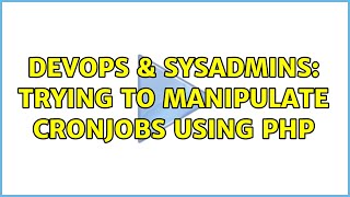 Famous DevOps & SysAdmins: Trying to manipulate cronjobs using php Net Worth