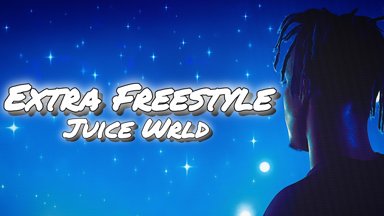 Juice WRLD - Extra Freestyle (Текст песни)