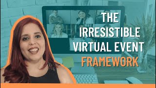 The Irresistible Virtual Event (Summit) Framework (How to Plan Successful Virtual Events in 2020)