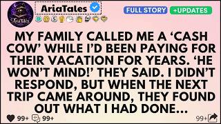My Family Called Me A “Cash Cow” While I Paid For Every Vacation—Then I Stopped — Reddit Stories
