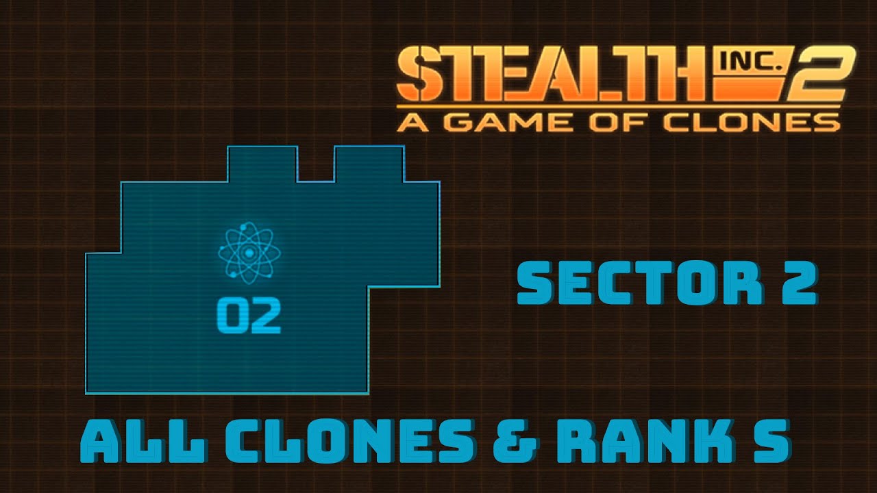 Guía S Rank  + Clones |  Stealth Inc 2 A Game of Clones | 100% Sector 2