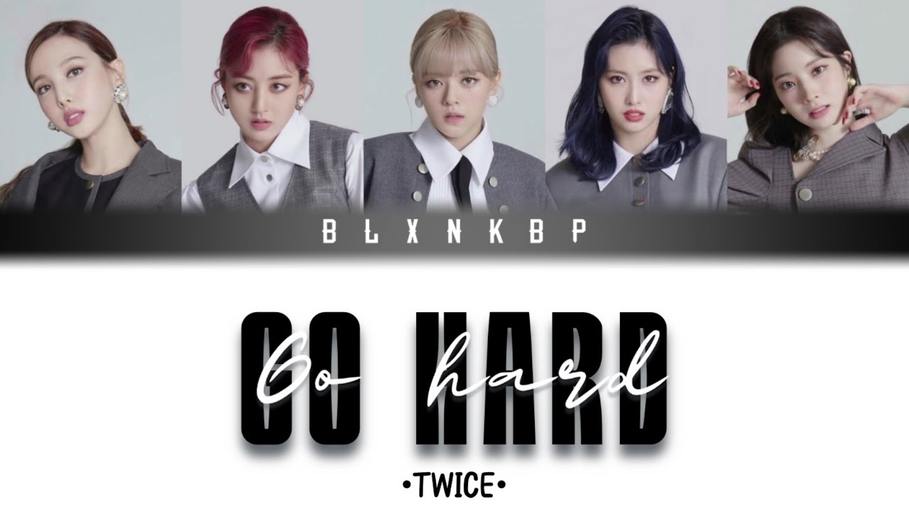 GO HARD 'TWICE' | YOUR GIRL GROUP | (FIVE MEMBERS) BLXNKBP