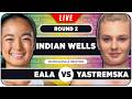 EALA vs YASTREMSKA • WTA Indian Wells 2026 • LIVE Tennis Watchalong
