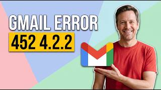 Fix Gmail Error 452 4.2.2 (Easy Guide)