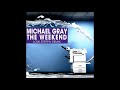 Michael gray  the weekend low steppa remix