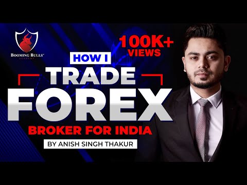 How I Trade Forex in India? || Broker For India || Anish Singh Thakur || Booming Bulls