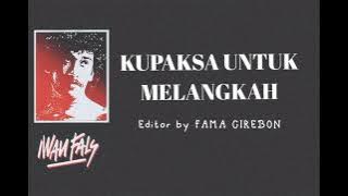 Iwan Fals - Kupaksa Untuk Melangkah
