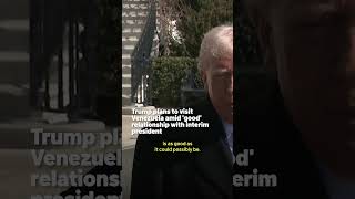 Famous Trump plans to visit Venezuela amid 'good' relationship with interim president Wealth