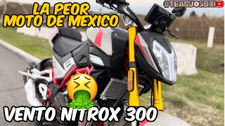 La PEOR MOTO que se VENDE en MEXICO | VENTO NITROX 300