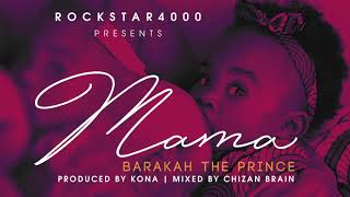 Barakah The Prince - MAMA (Official Audio) SMS SKIZA 7919013
