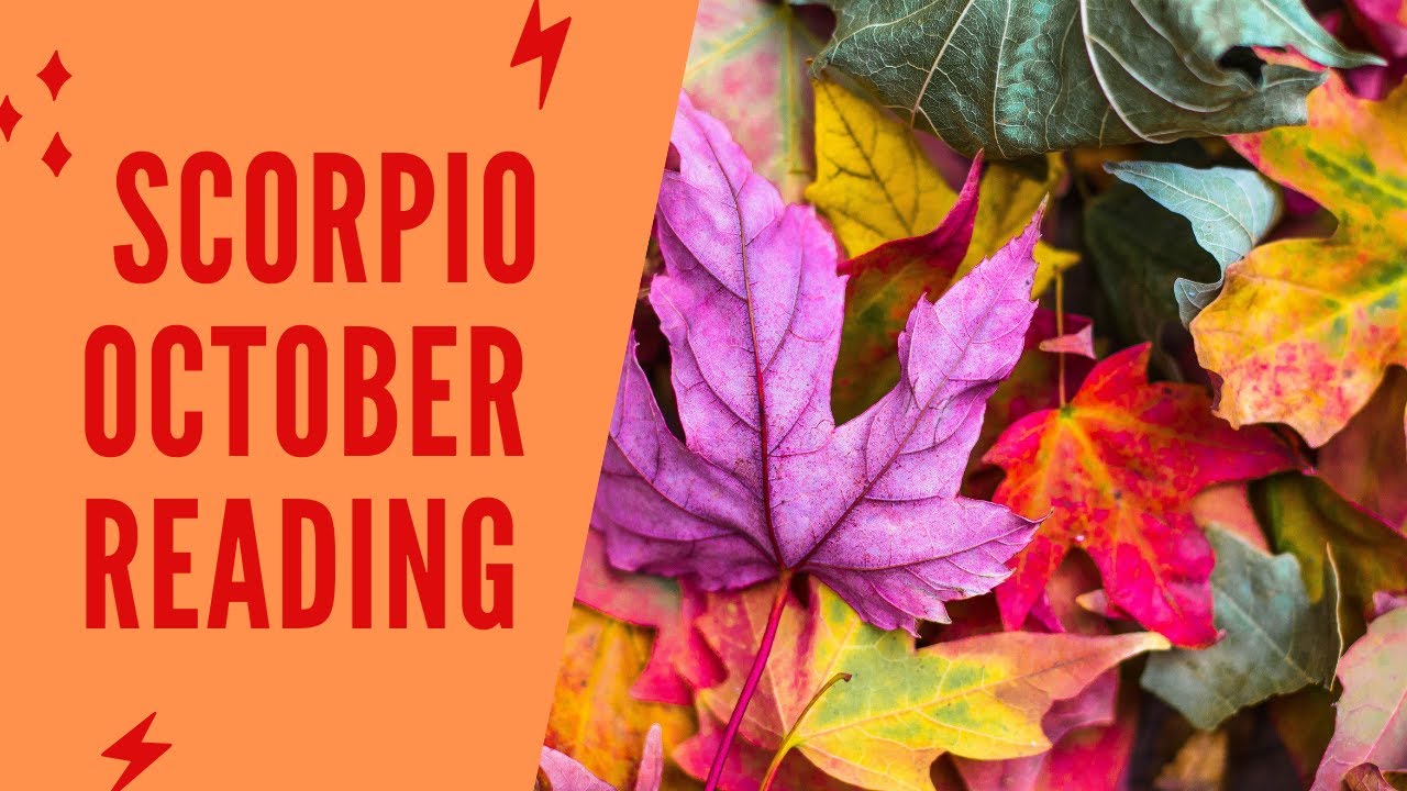 SCORPIO OCTOBER READING "It's So Obvious You're Different...Good For You"
