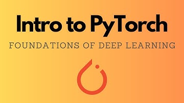 Introduction to PyTorch: A Somewhat Exhaustive Look at the Foundations for Deep Learning