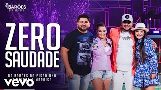 Os Barões Da Pisadinha, Maiara & Maraisa - Zero Saudade. (2021)