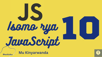 Isomo rya JavaScript [10]: Uko bakoresha conditional statements (If, if..else, else if) - Techinika