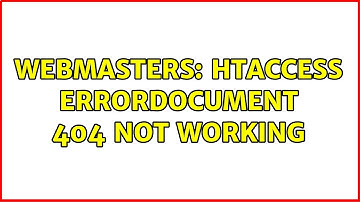 Webmasters: htaccess ErrorDocument 404 not working (2 Solutions!!)