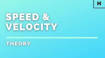 Higher Physics | Our Dynamic Universe | Speed & Velocity | THEORY