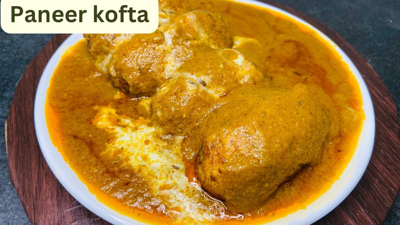 मुँह में घुल जाने वाली पनीर कोफ्ता रेसिपी Restaurant Style Paneer