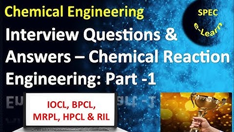 Interview Questions & Answers in Chemical Engineering –Chemical Reaction Engineering Part 1