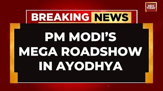 PM Modi's Grand Roadshow In Ayodhya LIVE: PM Modi In Ayodhya | PM Modi In  Ram Mandir | India Today