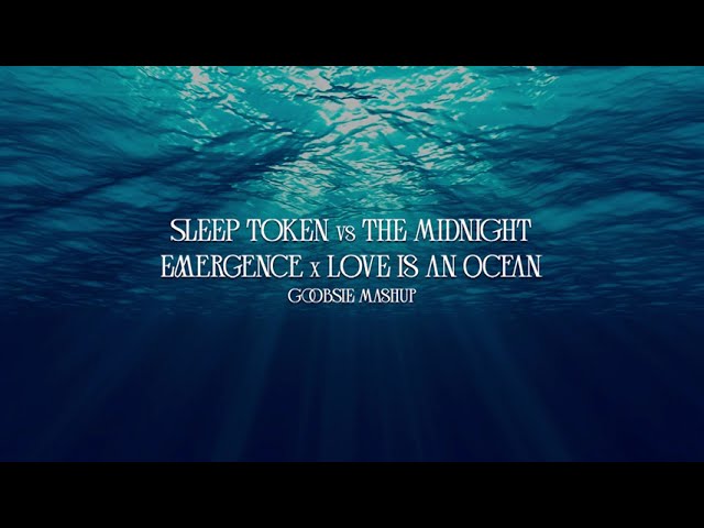Sleep Token vs The Midnight - Emergence x Love is an Ocean (Goobsie Mashup) adlı videoyu YouTube'da izle Sleep Token vs The Midnight - Emergence x Love is an Ocean (Goobsie Mashup) adlı videoyu YouTube'da izle
