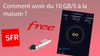 COMMENT AVOIR DU 10GB/S A LA MAISON (plus compliqué qu'il n'y parait)