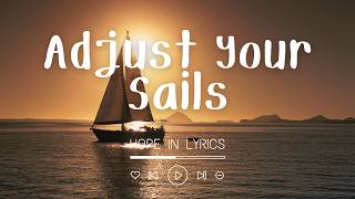 Adjust Your Sails (Lyrics) | A Song About Letting Go and Trusting the Journey
