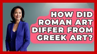How Did Roman Art Differ from Greek Art? | All About Rome
