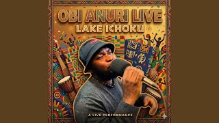 Obi Anuri feat Lake Ichoku  Studio Version