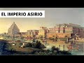 EL IMPERIO ASIRIO: Origen y decadencia