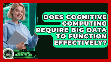 Does Cognitive Computing Require Big Data to Function Effectively?