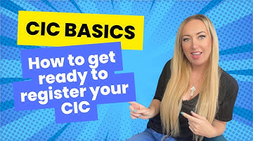 CIC set up basics. How to get ready to register your CIC